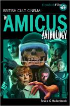 British Cult Cinema:<br/>THE AMICUS ANTHOLOGY